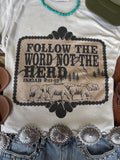 Follow The Word Not The Herd Graphic Tee